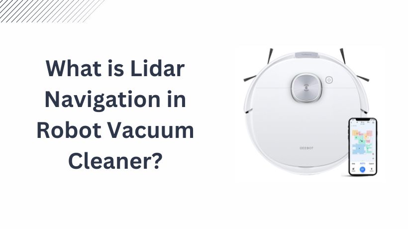 You are currently viewing What is Lidar Navigation in Robot Vacuum Cleaner?